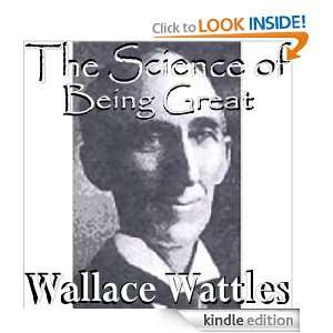 The Science of Being Great Wallace Wattles  Kindle Store
