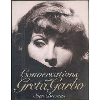  Loving Garbo The Story of Greta Garbo, Cecil Beaton, and 