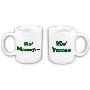  Mo Money   Mo Taxes Coffee Mug 