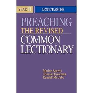  Preaching the Revised Common Lectionary Year B Lent/Easter 