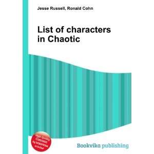 List of characters in Chaotic Ronald Cohn Jesse Russell  