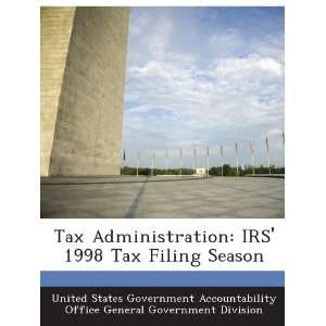  Tax Administration IRS 1998 Tax Filing Season United 