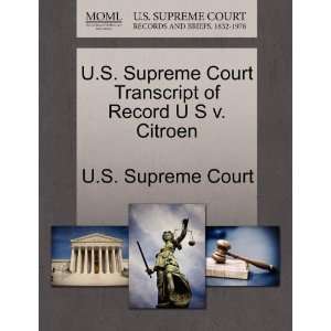   of Record U S v. Citroen (9781244991286) U.S. Supreme Court Books