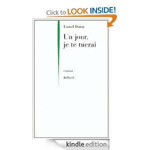 Un jour, je te tuerai (French Edition) Lionel DUROY  