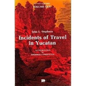  INCIDENTS OF TRAVEL IN YUCATAN VOLUME ONE (9789687232362 
