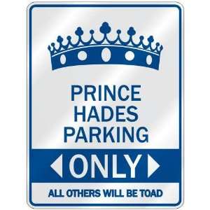   PRINCE HADES PARKING ONLY  PARKING SIGN NAME