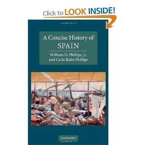  A Concise History of Spain byPhillips Phillips Books