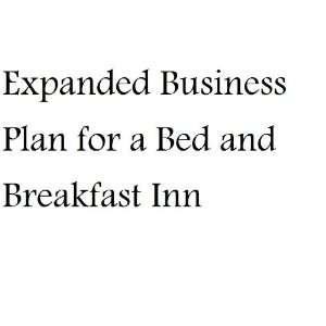 Expanded Business Plan for a Bed and Breakfast Inn (Professional Fill 