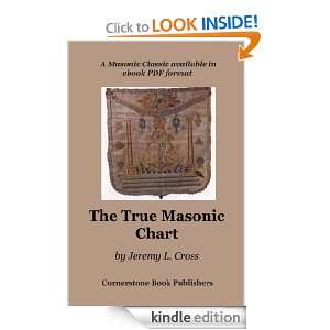 The True Masonic Chart   Cornerstone Edition Jeremy L. Cross  