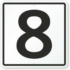  Sign With Number 8 High Intensity Grade Sign, 24 x 24 
