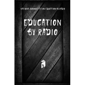  Education by radio #National Committee on Education by 