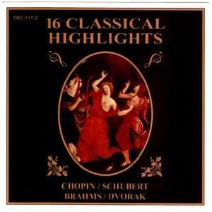    16 Classical Highlights schubert, Brahms, Dvorak Chopin Music