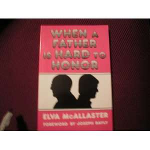  When a Father Is Hard to Honor (9780871789303) Elva 