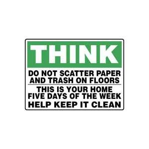 THINK DO NOT SCATTER PAPER AND TRASH ON FLOORS THIS IS YOUR HOME FIVE 