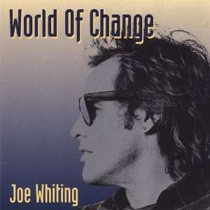  World of Change Joe Whiting Music