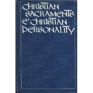  Christian Sacraments and Christian Personality Bernard J 