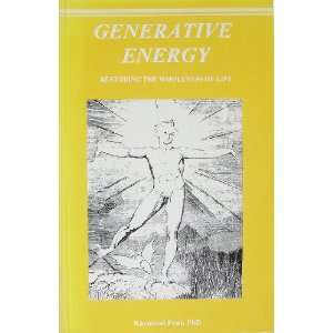  Generative Energy Restoring the Wholeness of Life 