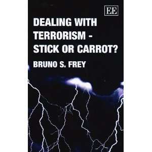  Dealing With Terrorism Stick Or Carrot? (9781845422585 