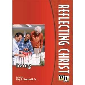  Reflecting Christ Being (9780898272505) Ray E., Sr 