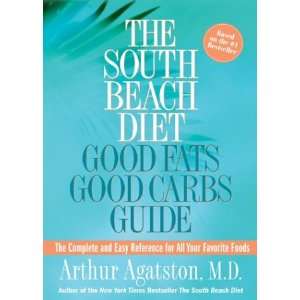 The South Beach Diet Good Fats/Good Carbs Guide The 