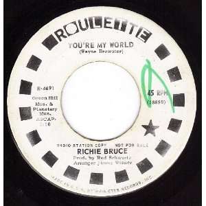   Youre My World/Cry I Will Tonight (DJ 45 rpm) Richie Bruce Music