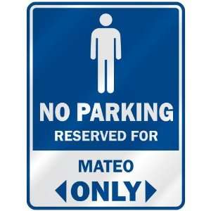   NO PARKING RESEVED FOR MATEO ONLY  PARKING SIGN