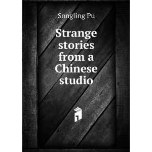  Strange stories from a Chinese studio Songling Pu Books