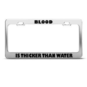  Blood Is Thicker Than Water Humor license plate frame 