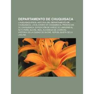   Chuquisaca (Spanish Edition) (9781231526415) Source Wikipedia Books