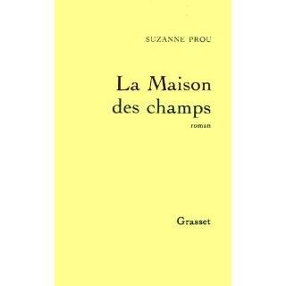 La maison des champs Roman (French Edition) by Suzanne Prou (1993)