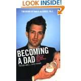 Becoming a Dad A Spiritual, Emotional and Practical Guide by Stephen 