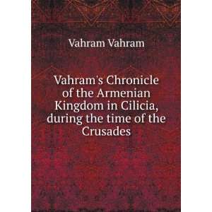   of the Armenian Kingdom in Cilicia, during the time of the Crusades