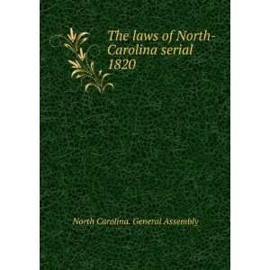  The laws of North Carolina serial. 1820 North Carolina 