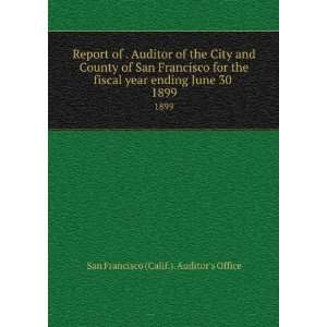  Report of . Auditor of the City and County of San 