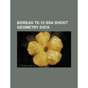  BOREAS TE 12 SSA shoot geometry data (9781234495619) U.S 