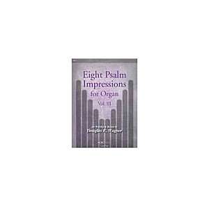  Eight Psalm Impressions For Organ, vol. III Musical 