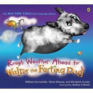 for Walter the Farting Dog[ ROUGH WEATHER AHEAD FOR WALTER THE FARTING 