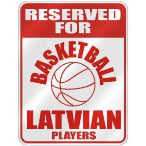   FOR  B ASKETBALL LATVIAN PLAYERS  PARKING SIGN COUNTRY LATVIA