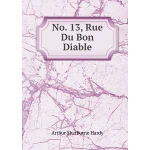  No. 13, Rue Du Bon Diable Arthur Sherburne Hardy Books