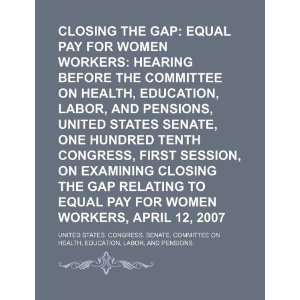  Closing the gap equal pay for women workers hearing 
