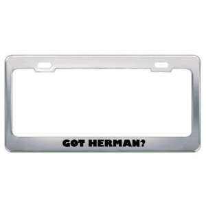  Got Herman? Boy Name Metal License Plate Frame Holder 