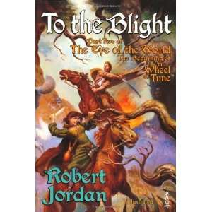  To the Blight (The Eye of the World, Book 2) [Mass Market 