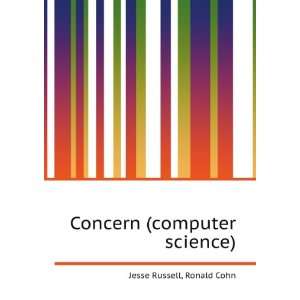Concern (computer science) Ronald Cohn Jesse Russell  