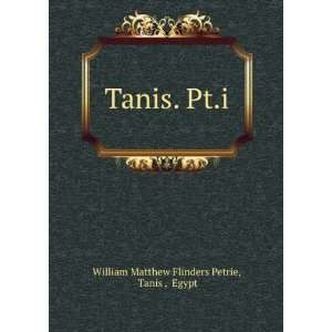  Tanis. Pt.i Tanis , Egypt William Matthew Flinders Petrie Books
