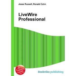  LiveWire Professional Ronald Cohn Jesse Russell Books