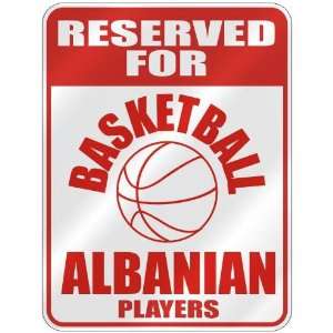   FOR  B ASKETBALL ALBANIAN PLAYERS  PARKING SIGN COUNTRY ALBANIA