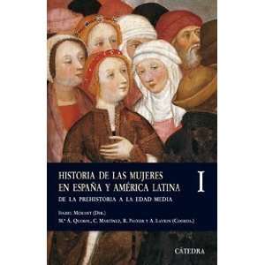 Historia De Las Mujeres En Espana Y America Latina / History of the 