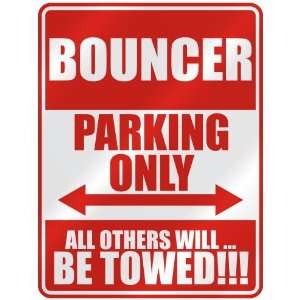   BOUNCER PARKING ONLY  PARKING SIGN OCCUPATIONS
