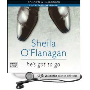  Hes Got to Go (Audible Audio Edition) Sheila OFlanagan 