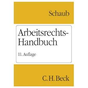 Arbeitsrechts Handbuch. Systematische Darstellung und Nachschlagewerk 